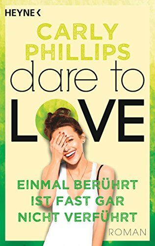 Carly Phillips - Einmal berührt ist fast gar nicht verführt: Dare 2 - Roman - Preis vom 17.10.2026 19:25:27 h