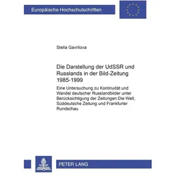 Die Darstellung der UdSSR und Russlands in der 'Bild-Zeitung' 1985-1999, Fachbücher von Stella Gavrilova