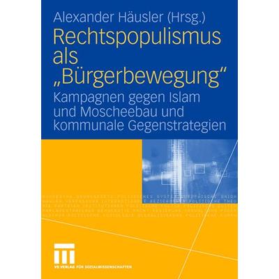 Rechtspopulismus als 'Bürgerbewegung'; Taschenbuch von Alexander Häusler, VS Verlag für Sozialwissenschaften