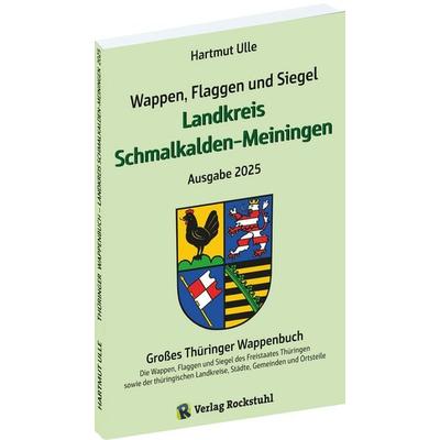 Wappen, Flaggen und Siegel LANDKREIS SCHMALKALDEN-MEININGEN - Ein Lexikon - Ausgabe 2025, Taschenbuch von Hartmut Ulle, Verlag Rockstuhl,