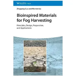 Bioinspired Materials for Fog Harvesting, Fachbücher von Zhiguang Guo, Weimin Liu