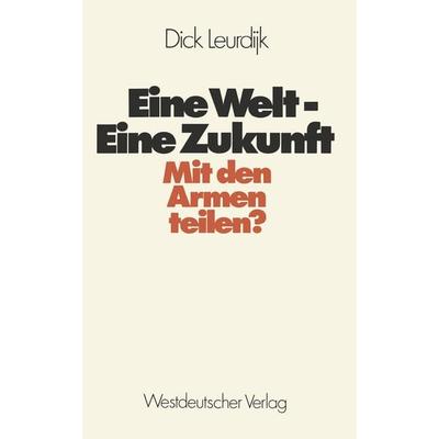 Eine Welt — Eine Zukunft, Taschenbuch von Dick Leurdijk, VS Verlag für Sozialwissenschaften, 978-3-531-11392-0