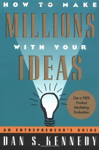 Kennedy, Dan S. - How to Make Millions with Your Ideas: An Entrepreneur's Guide - Preis vom 18.10.2026 19:22:15 h