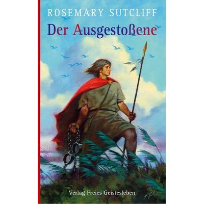 Der Ausgestoßene, Gebundene Ausgabe von Rosemary Sutcliff, Freies Geistesleben