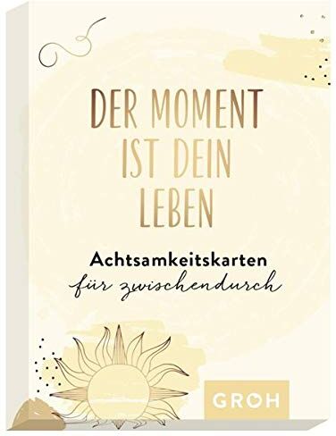 Groh - Der Moment ist dein Leben - Achtsamkeitskarten für zwischendurch - Preis vom 11.10.2026 03:10:56 h