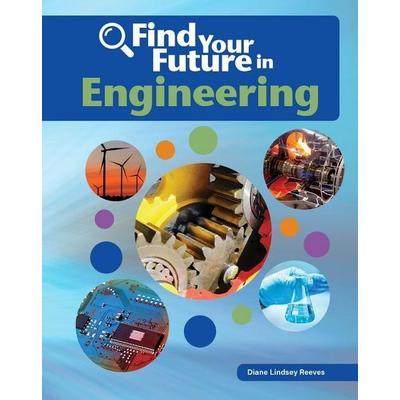 Find Your Future in Engineering, Gebundene Ausgabe von Diane Lindsey Reeves, Cherry Lake Publishing, 978-1-63471-900-1