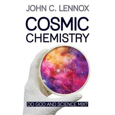 Cosmic Chemistry, Taschenbuch von John C. Lennox, SPCK Publishing, 978-0-7459-8140-6
