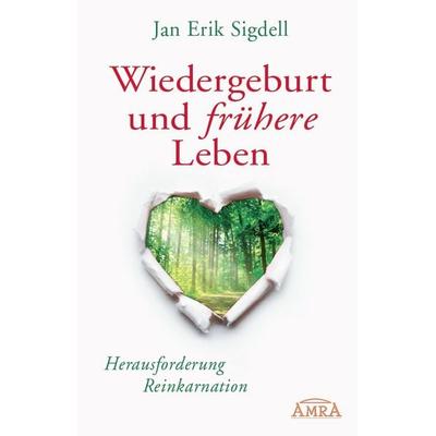 Wiedergeburt und frühere Leben [erweiterte Neuausgabe], Gebundene Ausgabe von Jan Erik Sigdell, Amra Verlag