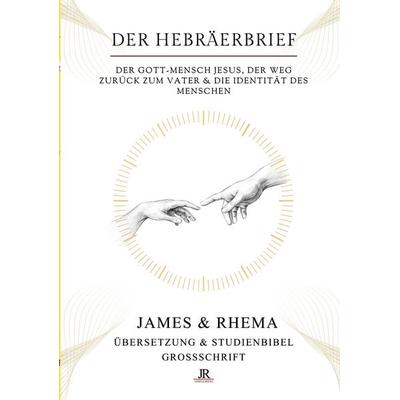 Der Hebräerbrief (Großschrift) - Rhema Studienbibel, Taschenbuch von James & Rhema,Temi M. Amosu, Tredition, 978-3-384-87629-4