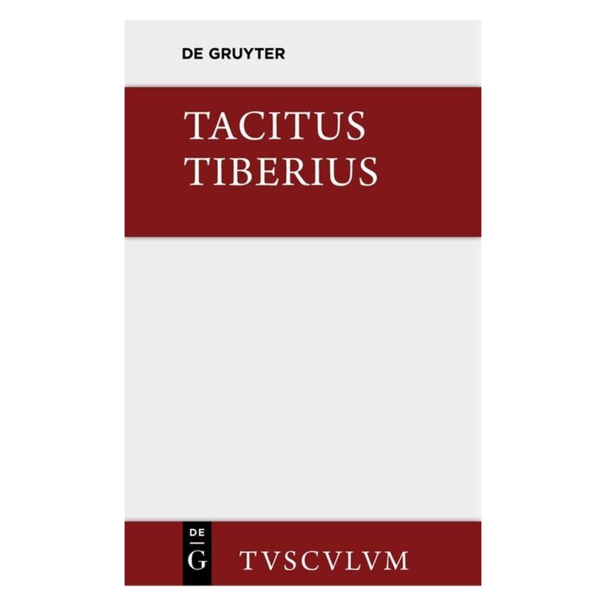 De Gruyter Tacitus:Tiberius (Latein, Hardcover, Cornelius Tacitus, Tacitus) (67767803)
