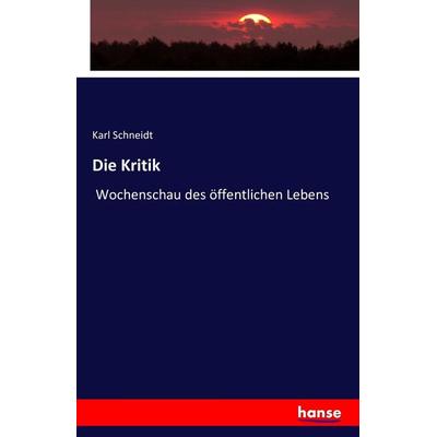 Die Kritik, Taschenbuch von Karl Schneidt, Hansebooks, 978-3-7411-7552-7