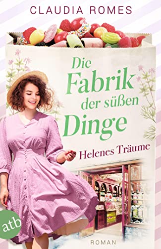 Claudia Romes - Die Fabrik der süßen Dinge – Helenes Träume: Roman (Die Süßwaren-Saga, Band 2) - Preis vom 30.09.2026 09:01:18 h