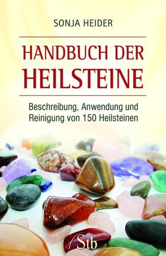 Sonja Heider - Handbuch der Heilsteine - Beschreibung, Anwendung und Reinigung von 150 Heilsteinen - Preis vom 30.09.2026 09:01:18 h