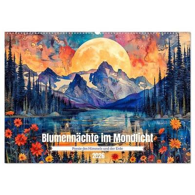 Blumennächte im Mondlicht - Poesie des Himmels und der Erde (Wandkalender 2026 DIN A2 quer), CALVENDO Monatskalender