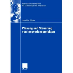Planung und Steuerung von Innovationsprojekten, Fachbücher von Joachim Weise