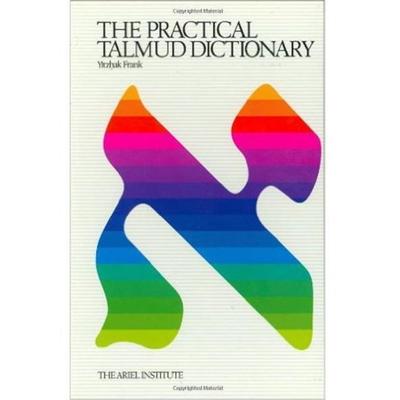 The Practical Talmud Dictionary, Gebundene Ausgabe von Yitzhak Frank, Maggid, 978-1-59264-451-3