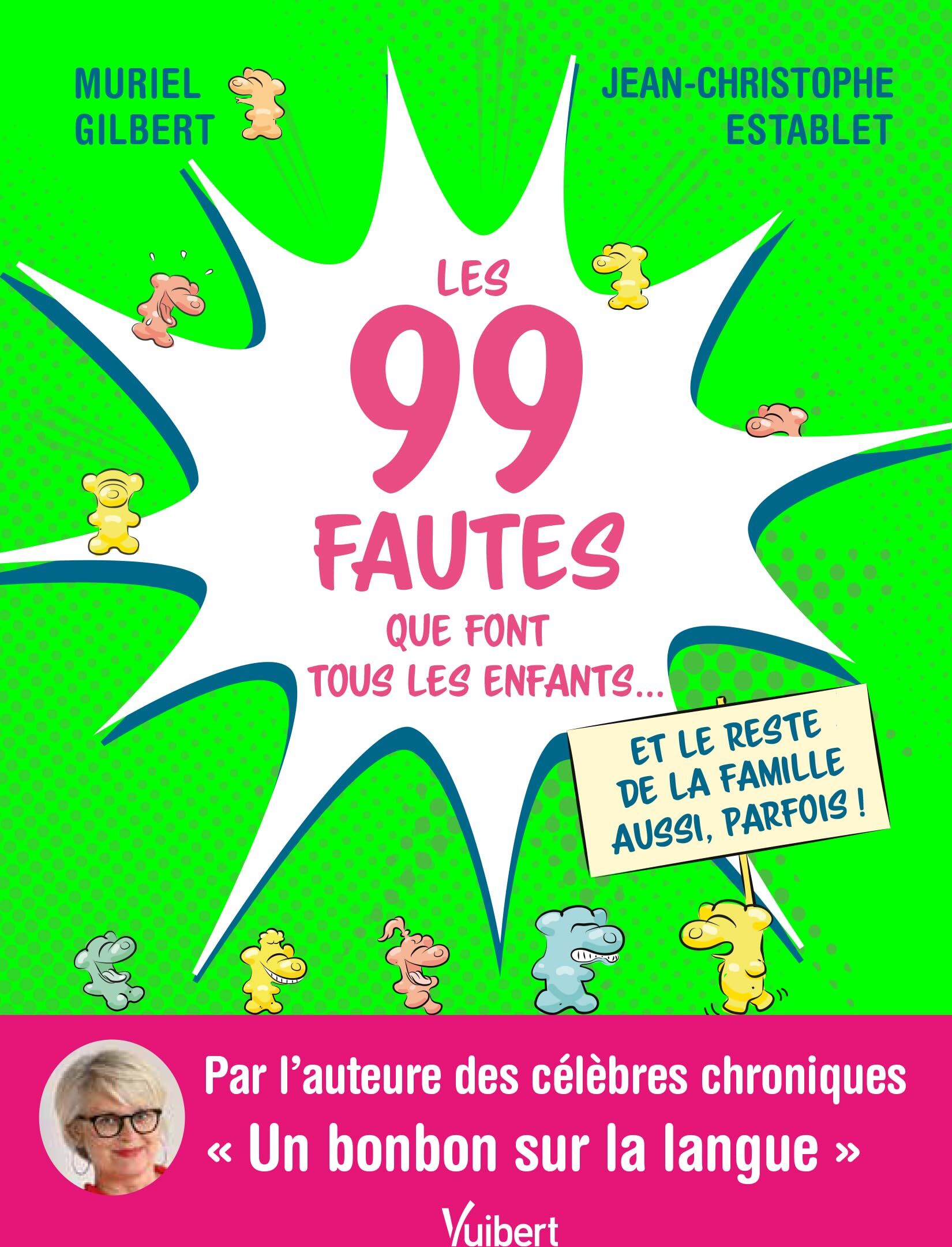 Jean-Christophe Establet - Les 99 fautes que font tous les enfants... et le reste de la famille aussi, parfois ! - Preis vom 12.10.2026 11:37:12 h