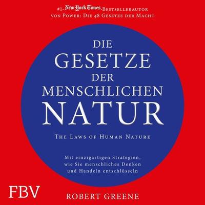 Die Gesetze der menschlichen Natur - The Laws of Human Nature - Robert Greene, Audio, 9783960927990
