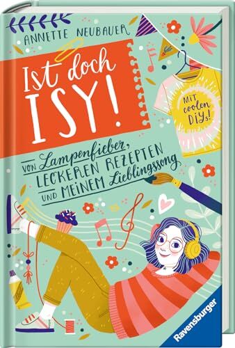 Annette Neubauer - Ist doch Isy!, Band 2: Von Lampenfieber, leckeren Rezepten und meinem Lieblingssong (Wunderschön gestaltetes Kinderbuch mit einer spannenden Geschichte und vielen DIY-Anleitungen) (Ist doch Isy!, 2) - Preis vom 11.10.2026 03:10:56 h