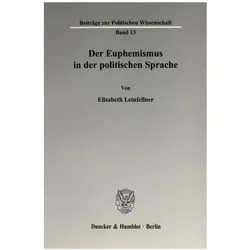 Der Euphemismus in der politischen Sprache., Fachbücher von Elisabeth Leinfellner