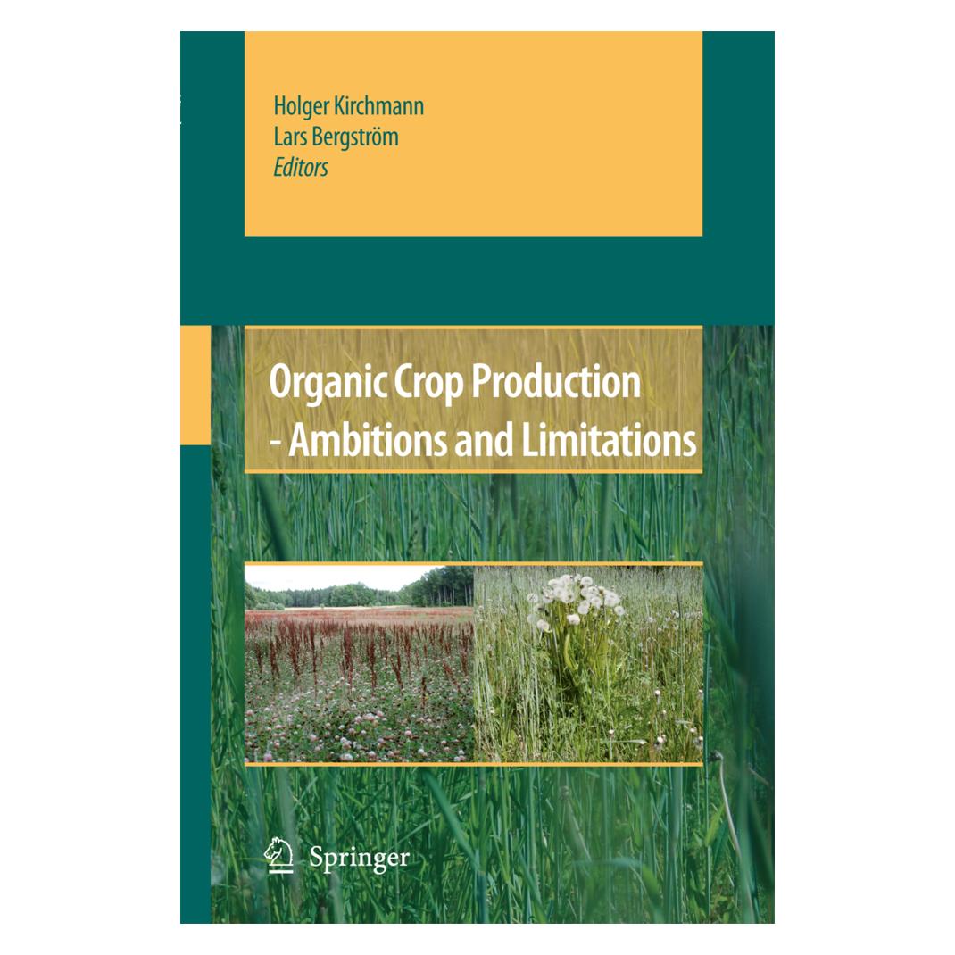 Springer Organic Crop Production - Ambitions and Limitations (Englisch, Softcover, Holger Kirchmann, Lars Bergstrom) (55392369)