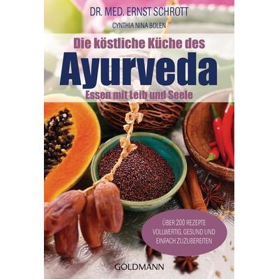 Die köstliche Küche des Ayurveda, Taschenbuch von Ernst Schrott, Goldmann, 978-3-442-16639-8