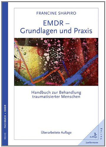 Francine Shapiro - EMDR - Grundlagen und Praxis: Handbuch zur Behandlung traumatisierter Menschen. Überarbeitete Auflage - Preis vom 19.10.2026 19:33:35 h