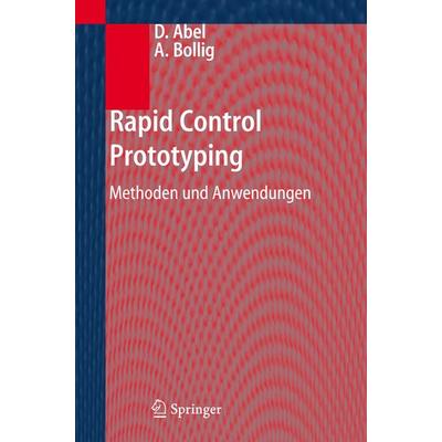 Rapid Control Prototyping, Gebundene Ausgabe von Dirk Abel,Alexander Bollig, Springer Berlin, 978-3-540-29524-2