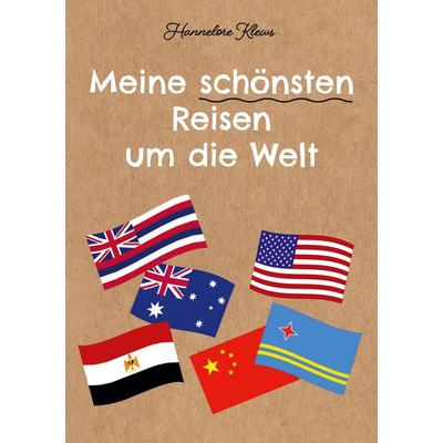 Meine schönsten Reisen um die Welt, Taschenbuch von Hannelore Klews, BoD – Books on Demand, 978-3-7543-8618-7