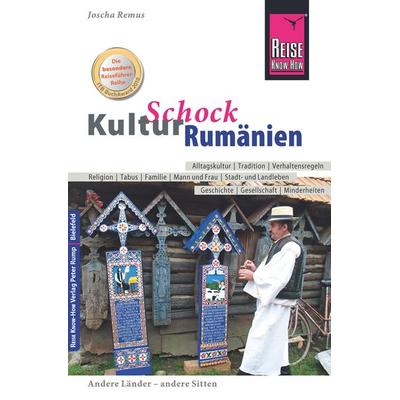 Reise Know-How KulturSchock Rumänien, Taschenbuch von Joscha Remus, Reise Know-How Verlag Peter Rump GmbH, 978-3-8317-2676-9