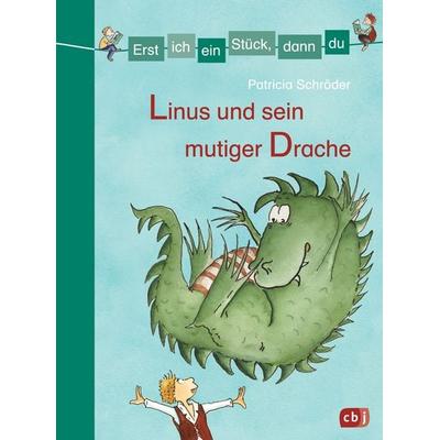 Erst ich ein Stück, dann du - Linus und sein mutiger Drache, Gebundene Ausgabe von Patricia Schröder, CBJ