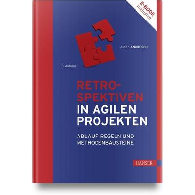 Retrospektiven in agilen Projekten, Gebundene Ausgabe von Judith Andresen, Carl Hanser, 978-3-446-47167-2