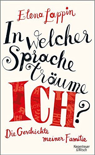 Elena Lappin - In welcher Sprache träume ich?: Die Geschichte meiner Familie - Preis vom 18.10.2026 15:28:09 h