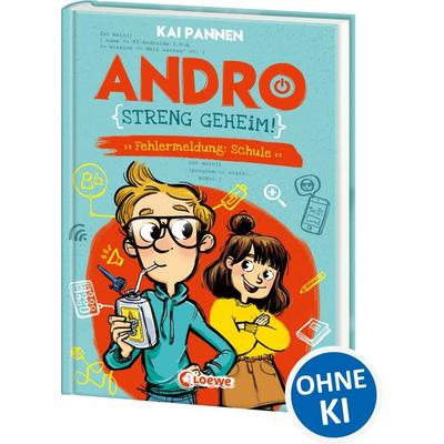 Andro, streng geheim! (Band 1) - Fehlermeldung: Schule, Gebundene Ausgabe von Kai Pannen, Loewe, 978-3-7432-0893-3