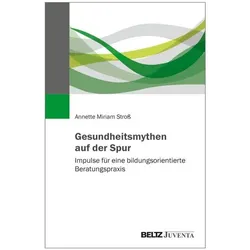 Stross:Gesundheits- und Krankheitsmythen, Fachbücher von Annette Miriam Stross
