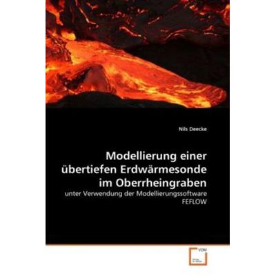 Deecke, N: Modellierung einer übertiefen Erdwärmesonde im Ob, Taschenbuch von Nils Deecke, VDM, 978-3-639-32026-8