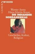 Werner Arens - Die Indianer Nordamerikas: Geschichte, Kultur, Religion - Preis vom 10.10.2026 11:48:34 h