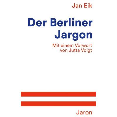 Der Berliner Jargon, Taschenbuch von Jan Eik, Jaron, 978-3-89773-852-2