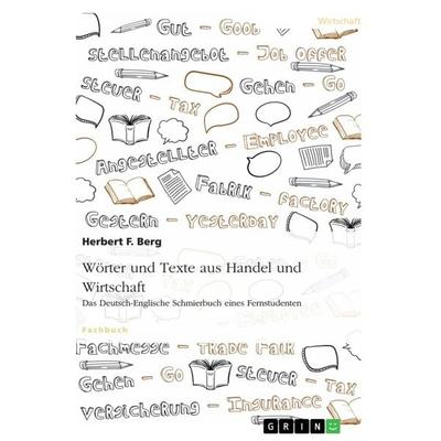 Wörter und Texte aus Handel und Wirtschaft, Taschenbuch von Herbert F. Berg, GRIN, 978-3-668-80379-4