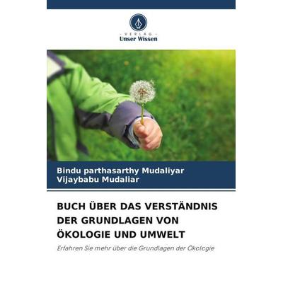 Buch über das Verständnis der Grundlagen von Ökologie und Umwelt, Taschenbuch von Bindu Parthasarthy Mudaliyar,Vijaybabu Mudaliar, Verlag Unser
