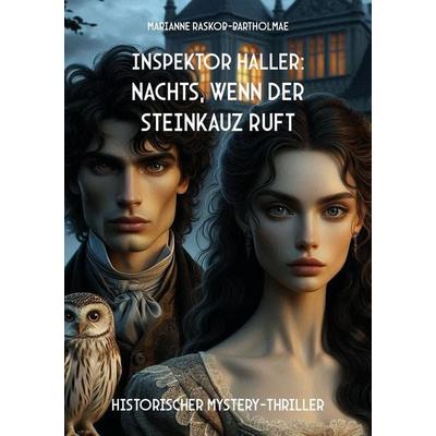 Inspektor Haller: Nachts, wenn der Steinkauz ruft, Taschenbuch von Marianne Raskob-Bartholmae, Rediroma-Verlag, 978-3-96103-039-2
