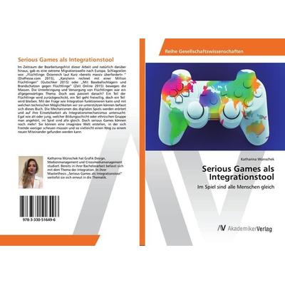 Serious Games als Integrationstool, Taschenbuch von Katharina Wünschek, AV Akademikerverlag, 978-3-330-51649-6