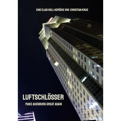 Luftschlösser, Taschenbuch von Christian Krug, BoD – Books on Demand, 978-3-7568-4476-0