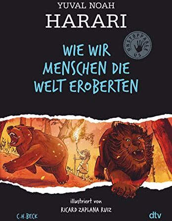 Harari, Yuval Noah - Wie wir Menschen die Welt eroberten: Unstoppable Us – Der erfolgreichste Sachbuchautor der Welt erzählt die Geschichte der Menschheit für alle ab 10 - Preis vom 14.10.2026 23:07:16 h