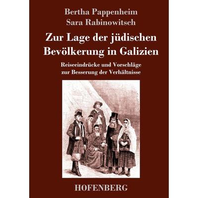 Zur Lage der jüdischen Bevölkerung in Galizien, Gebundene Ausgabe von Bertha Pappenheim,Sara Rabinowitsch, Henricus - Edition Deutsche Klassik,