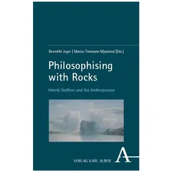 Philozophising with Rocks, Fachbücher von Marius Timmann Mjaaland, Benedikt Jager, Paul Ziche, Stefan Höppner, Marie-Theres Federhofer, Marit Bergner, Otfried Czaika, Morten Tønnessen, Simone Kotva, Helge Jordheim, Tollef Graff Hugo