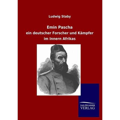 Emin Pascha, Taschenbuch von Ludwig Staby, Salzwasser, 978-3-8460-0890-4
