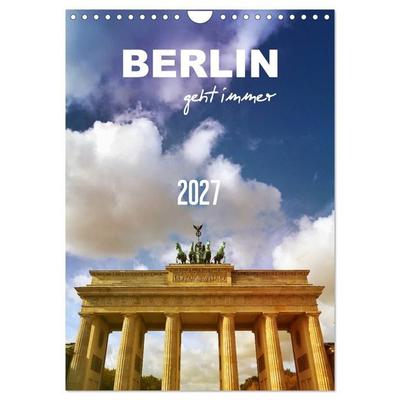 BERLIN geht immer (Wandkalender 2027 DIN A4 hoch), CALVENDO Monatskalender