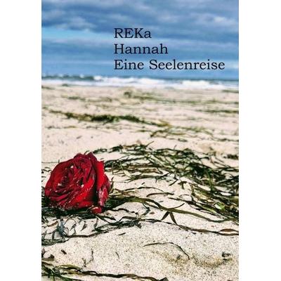 Hannah - Eine Seelenreise, Taschenbuch von REKa, Tredition