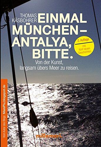 Thomas Käsbohrer - Einmal München - Antalya, bitte.: Von der Kunst, langsam übers Meer zu reisen - Preis vom 09.10.2026 07:28:09 h